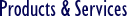 Products & Services