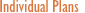Individual Plans